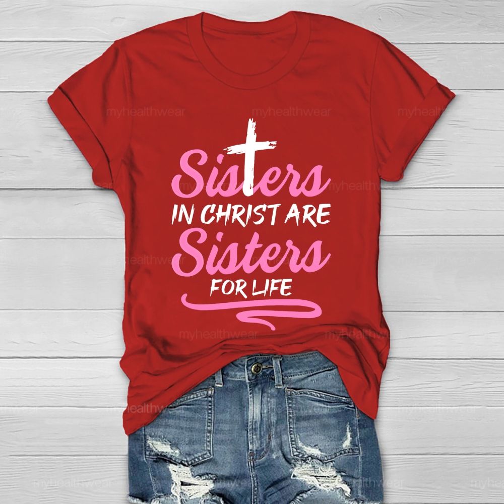 Sisters In Christ Are Sisters For Life  Healthwear T-shirt