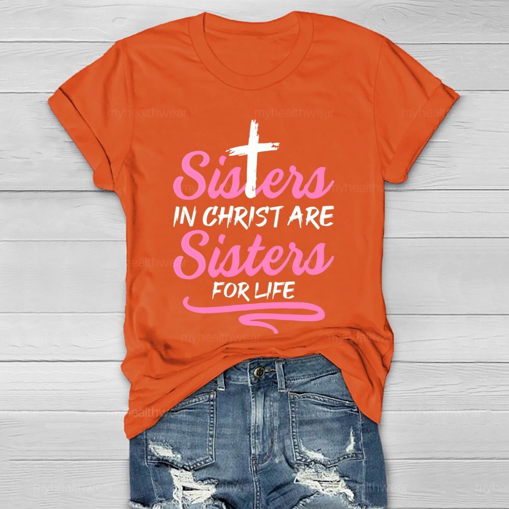 Sisters In Christ Are Sisters For Life  Healthwear T-shirt