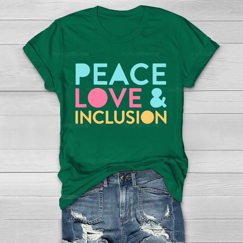Peace Love Inclusion  Colorful  Letters  Healthwear T-shirt