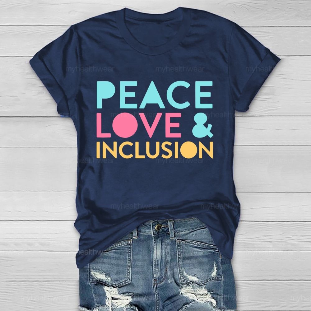 Peace Love Inclusion  Colorful  Letters  Healthwear T-shirt