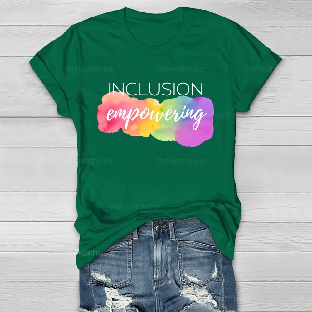 Inclusion Is Empowering  Healthwear T-shirt