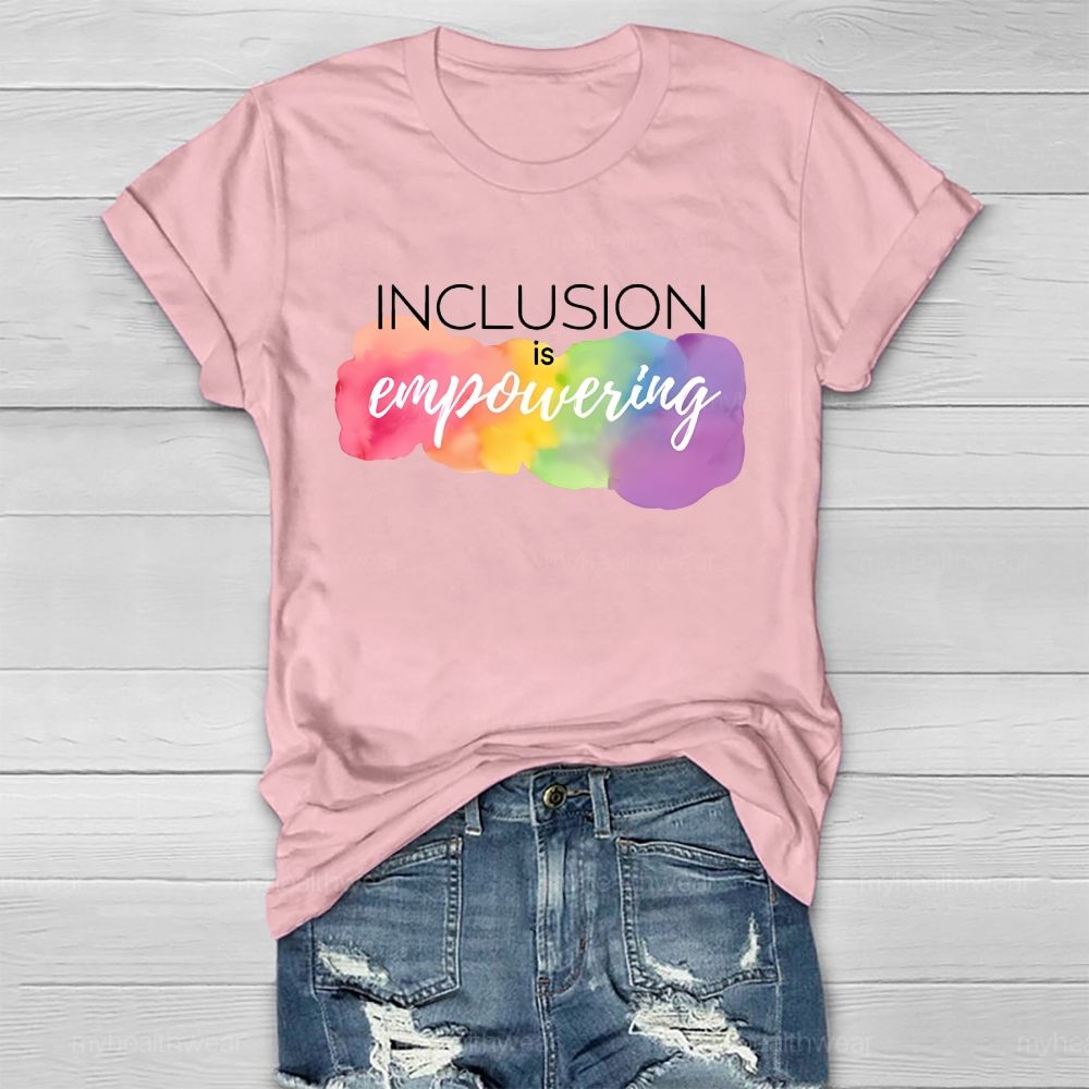 Inclusion Is Empowering  Healthwear T-shirt