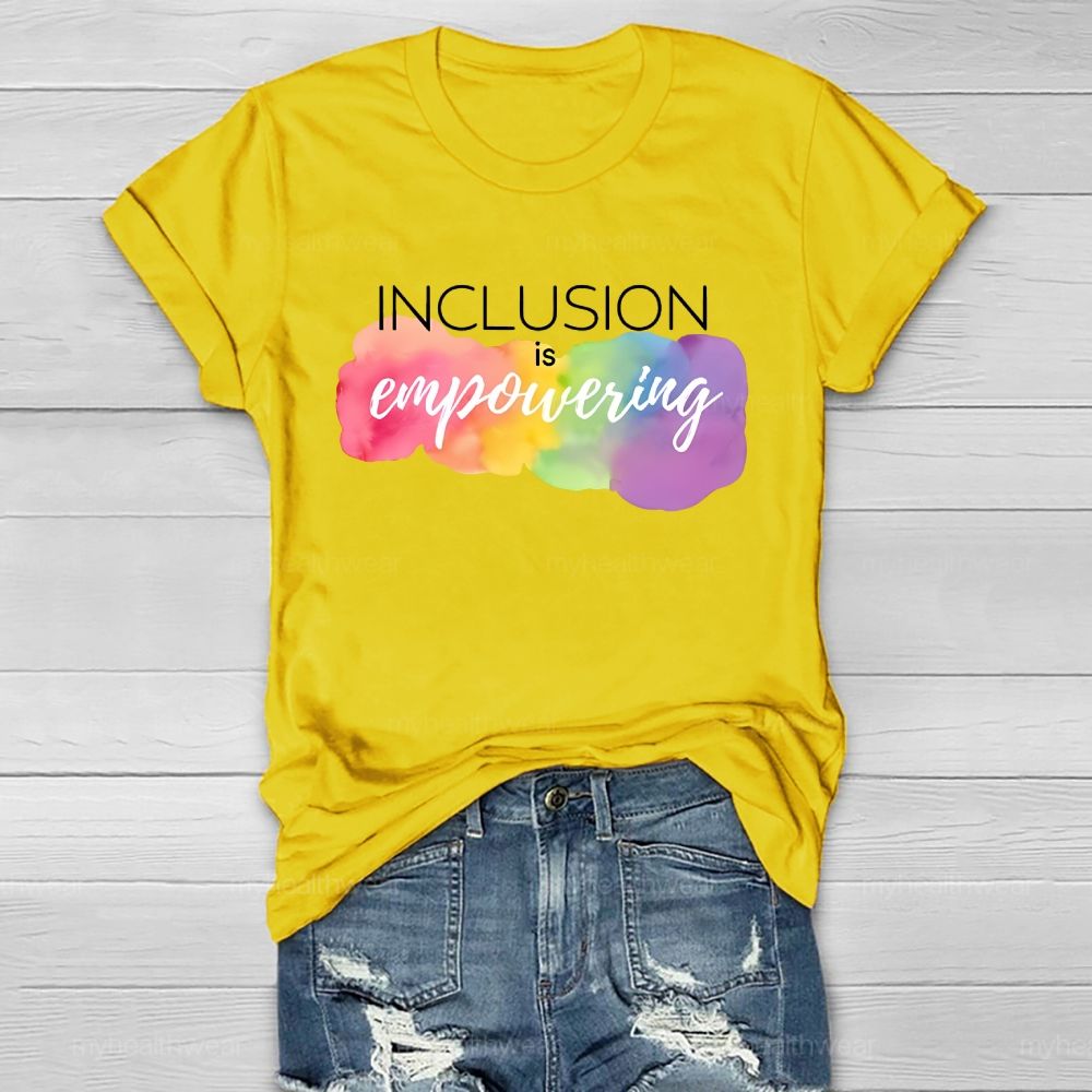 Inclusion Is Empowering  Healthwear T-shirt