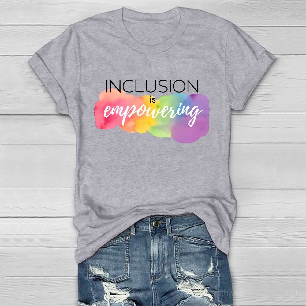 Inclusion Is Empowering  Healthwear T-shirt