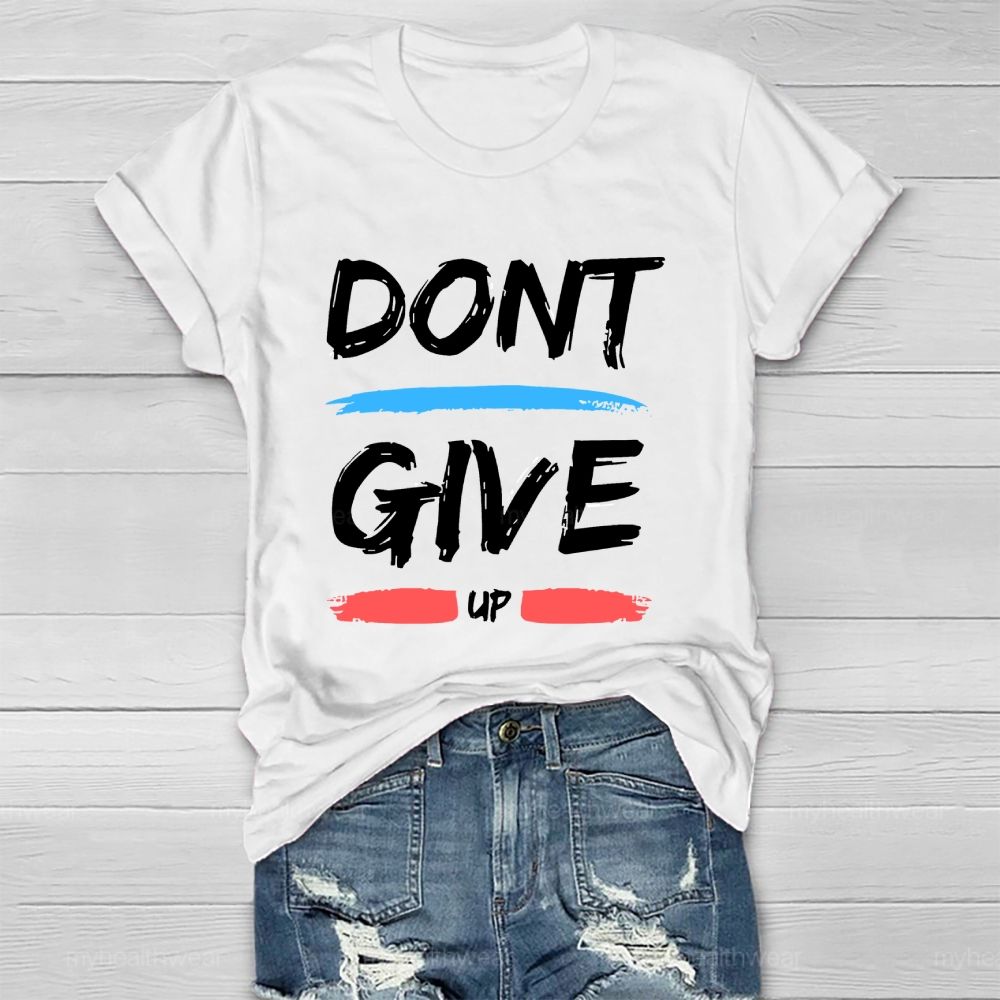 Don't Give Up Letters  Healthwear T-shirt