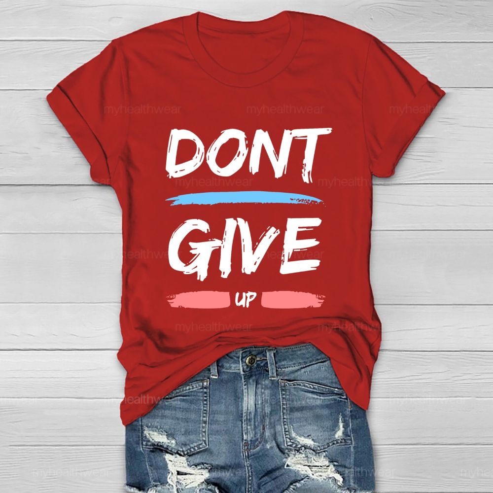 Don't Give Up Letters  Healthwear T-shirt