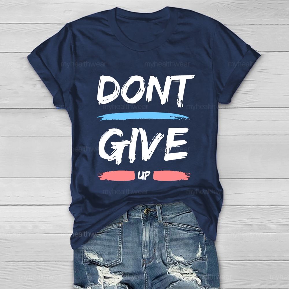 Don't Give Up Letters  Healthwear T-shirt