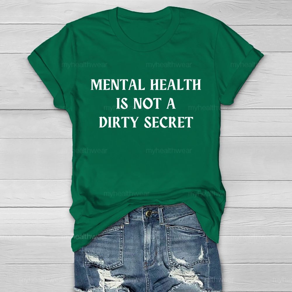 Mental Health Is Not A Dirty Secret  Healthwear T-shirt