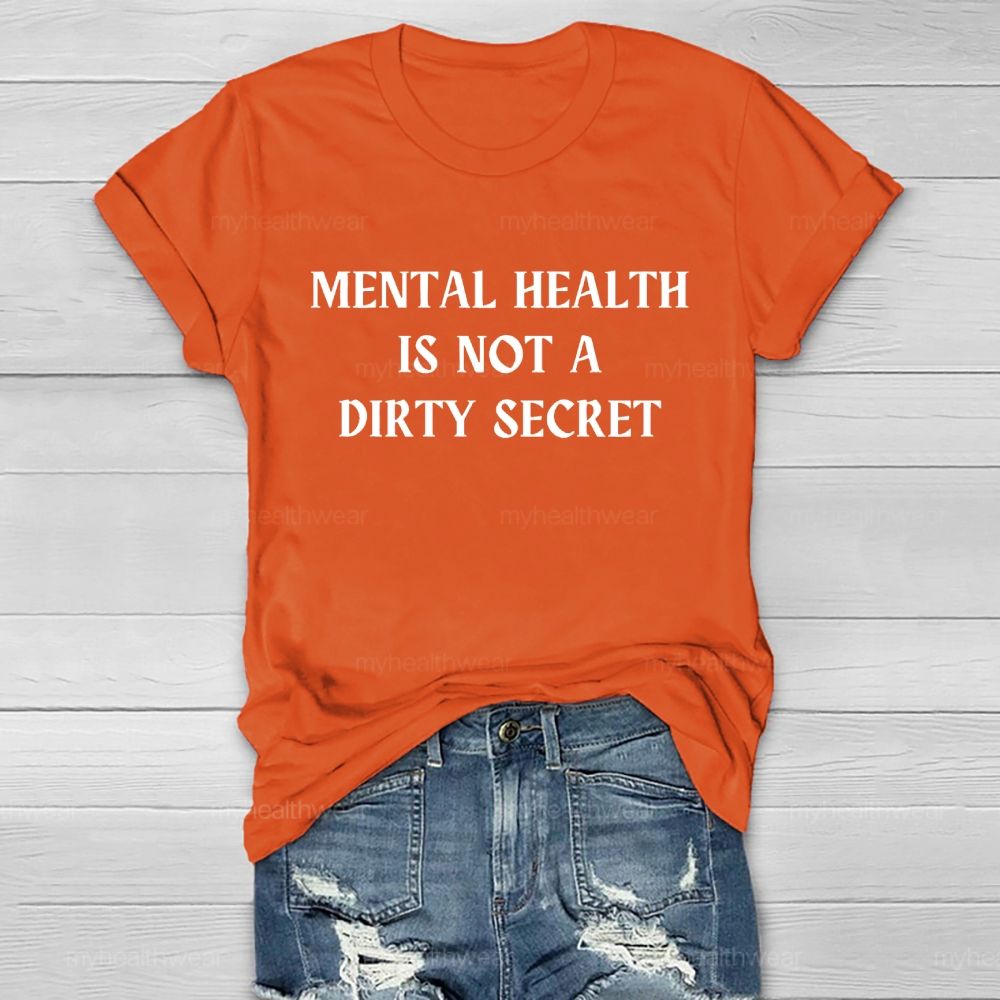 Mental Health Is Not A Dirty Secret  Healthwear T-shirt