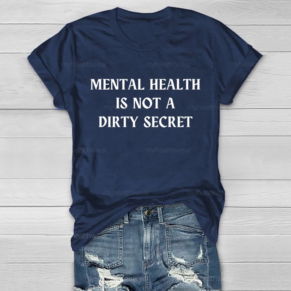 Mental Health Is Not A Dirty Secret  Healthwear T-shirt