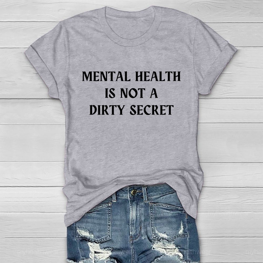 Mental Health Is Not A Dirty Secret  Healthwear T-shirt