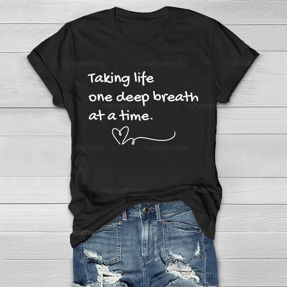 Taking Life One Deep Breath  At  A Time   Healthwear T-shirt