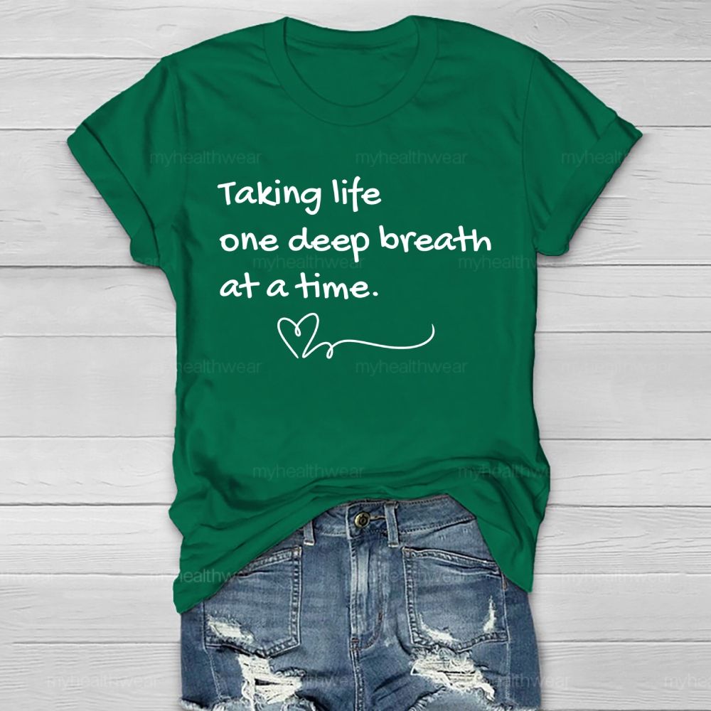 Taking Life One Deep Breath  At  A Time   Healthwear T-shirt