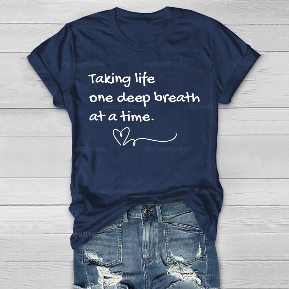 Taking Life One Deep Breath  At  A Time   Healthwear T-shirt