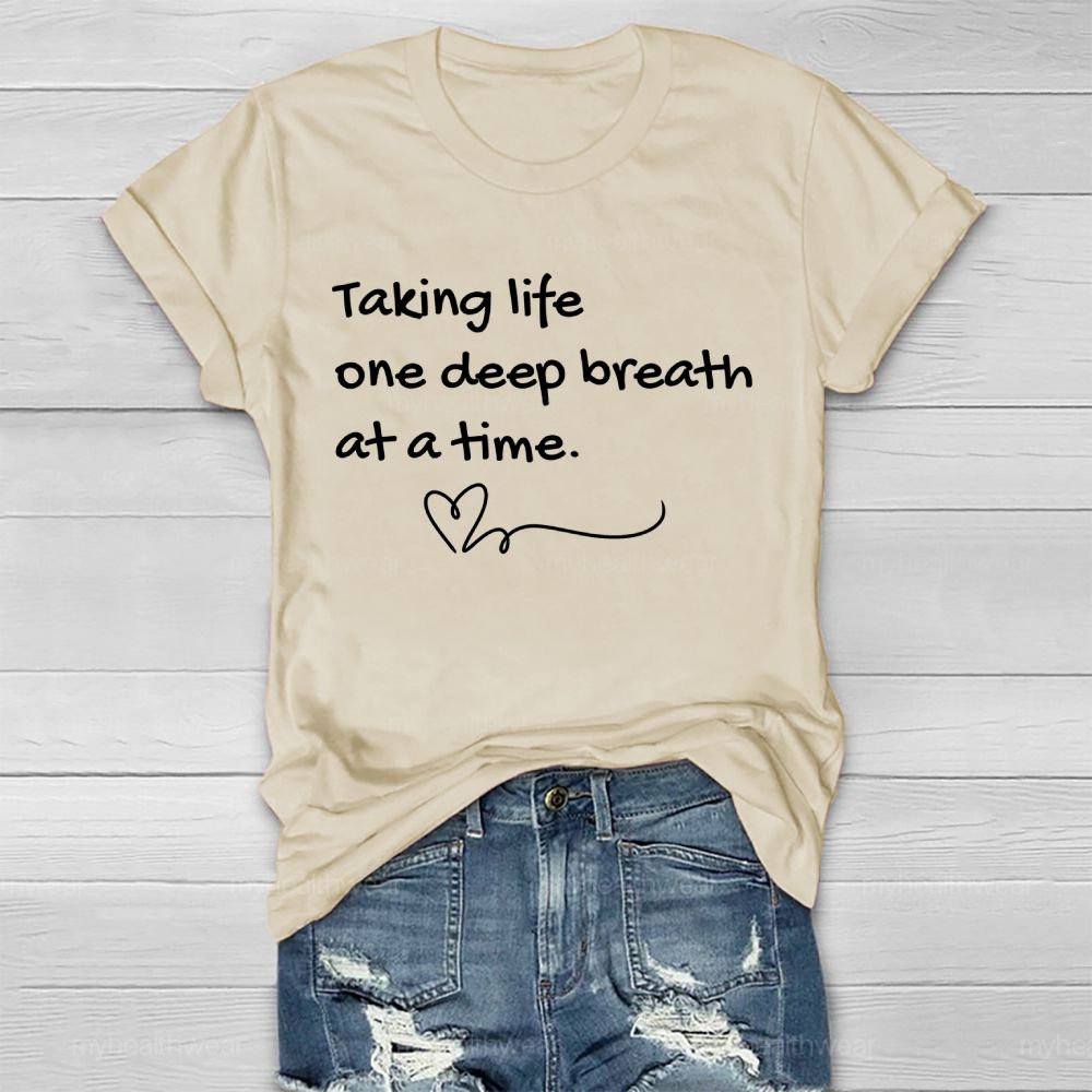 Taking Life One Deep Breath  At  A Time   Healthwear T-shirt