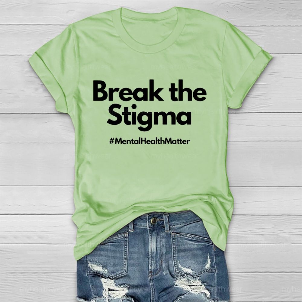 Break The Stigma Mentalhealthmatter   Healthwear T-shirt