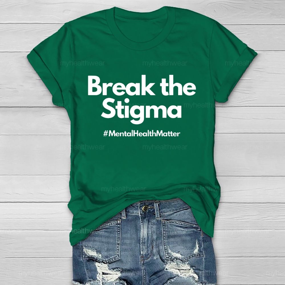 Break The Stigma Mentalhealthmatter   Healthwear T-shirt