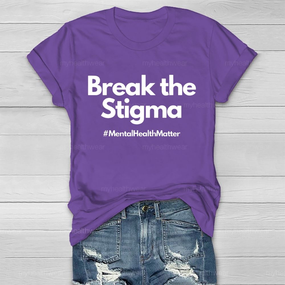 Break The Stigma Mentalhealthmatter   Healthwear T-shirt