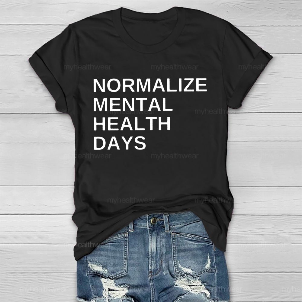 Normalize Mental Health Days   Healthwear T-shirt