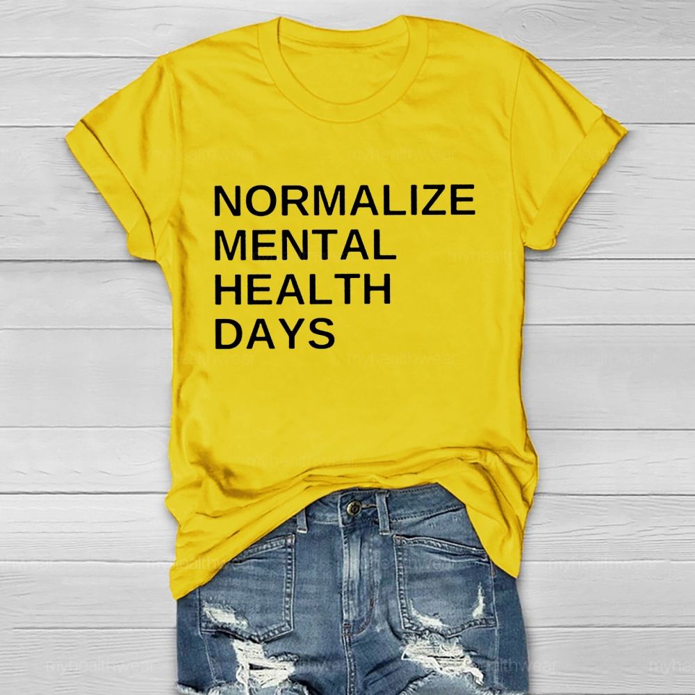 Normalize Mental Health Days   Healthwear T-shirt