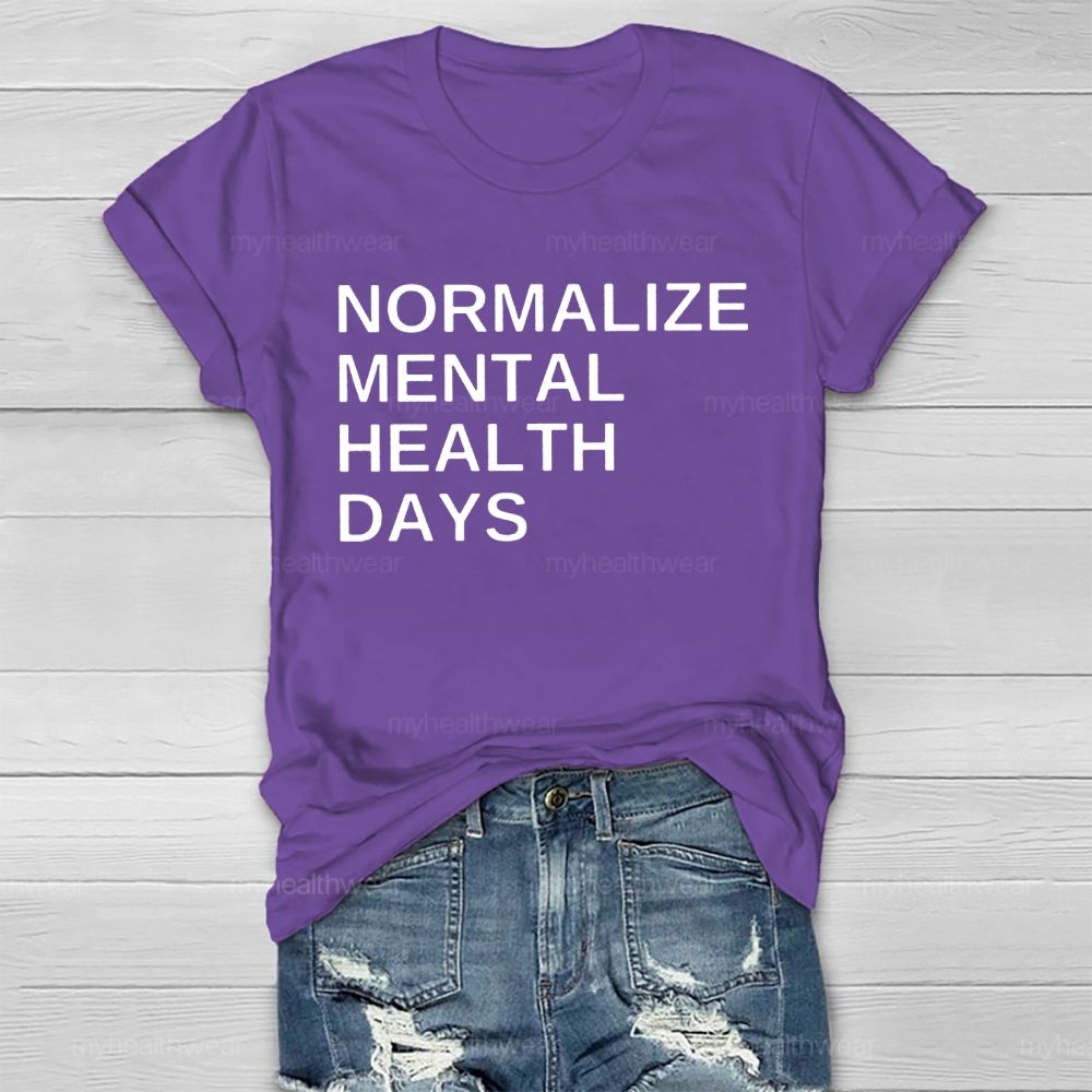 Normalize Mental Health Days   Healthwear T-shirt