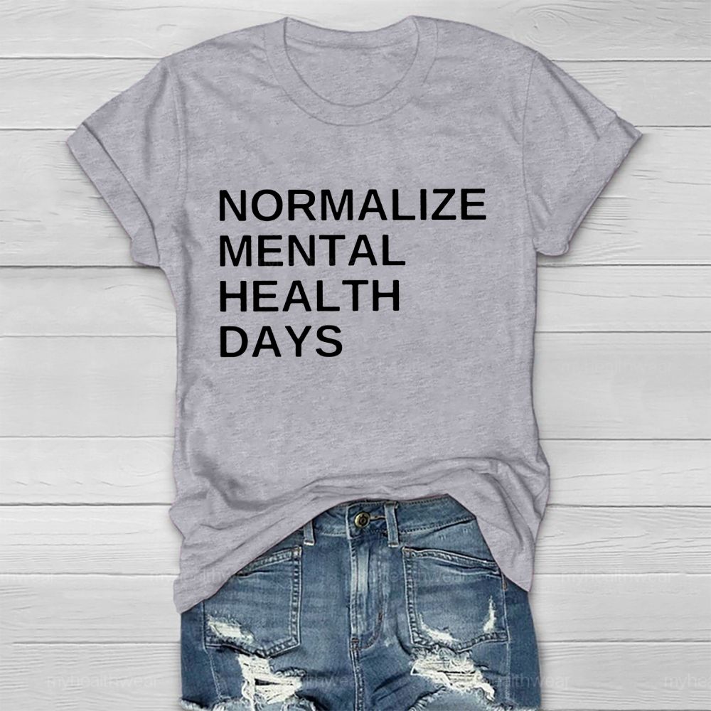 Normalize Mental Health Days   Healthwear T-shirt