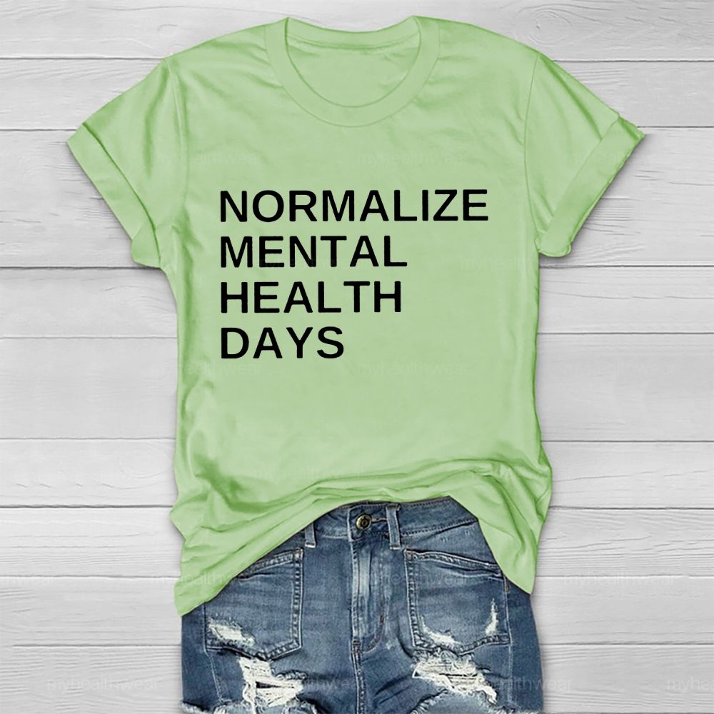 Normalize Mental Health Days   Healthwear T-shirt