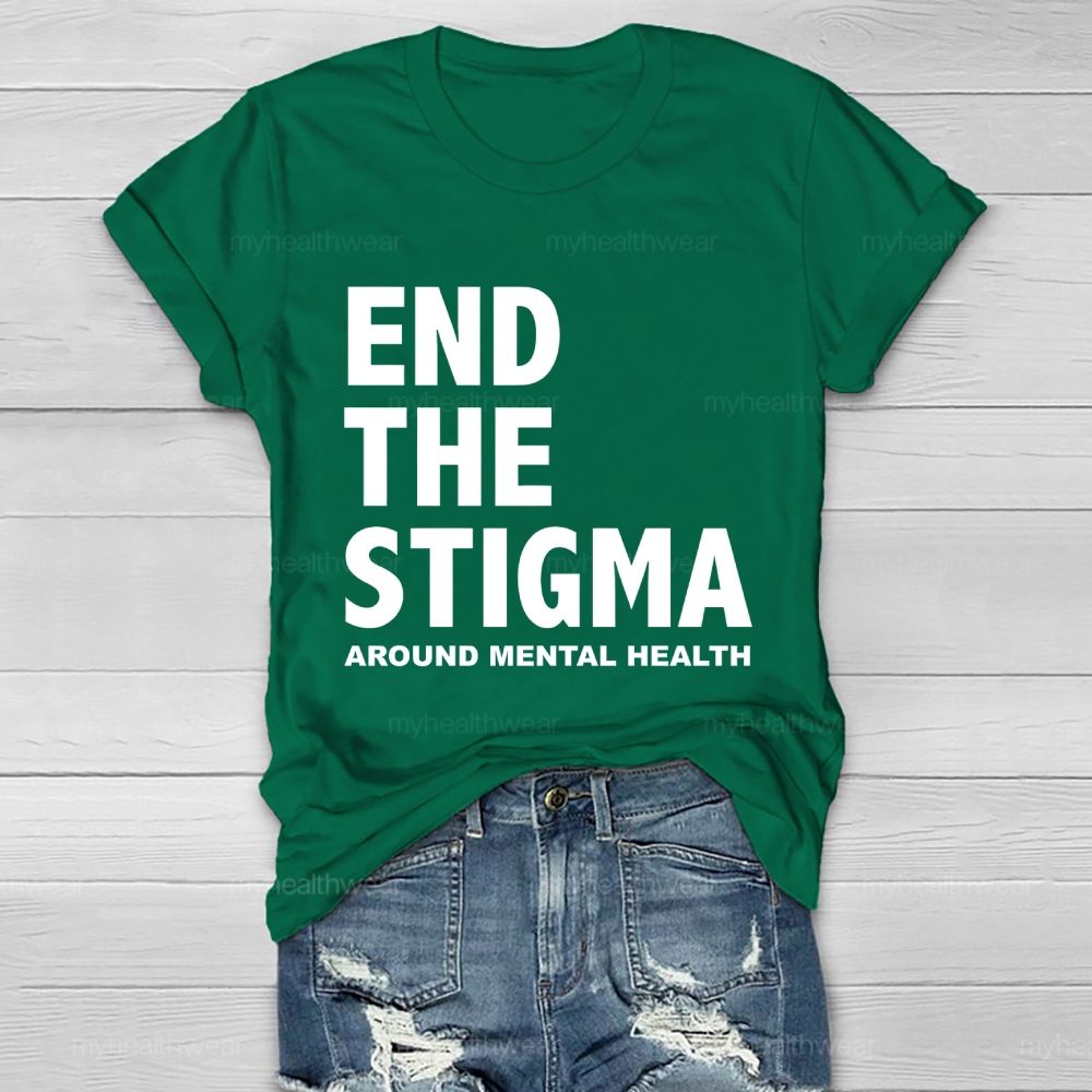 End The Stigma Around Mental Health   Healthwear T-shirt