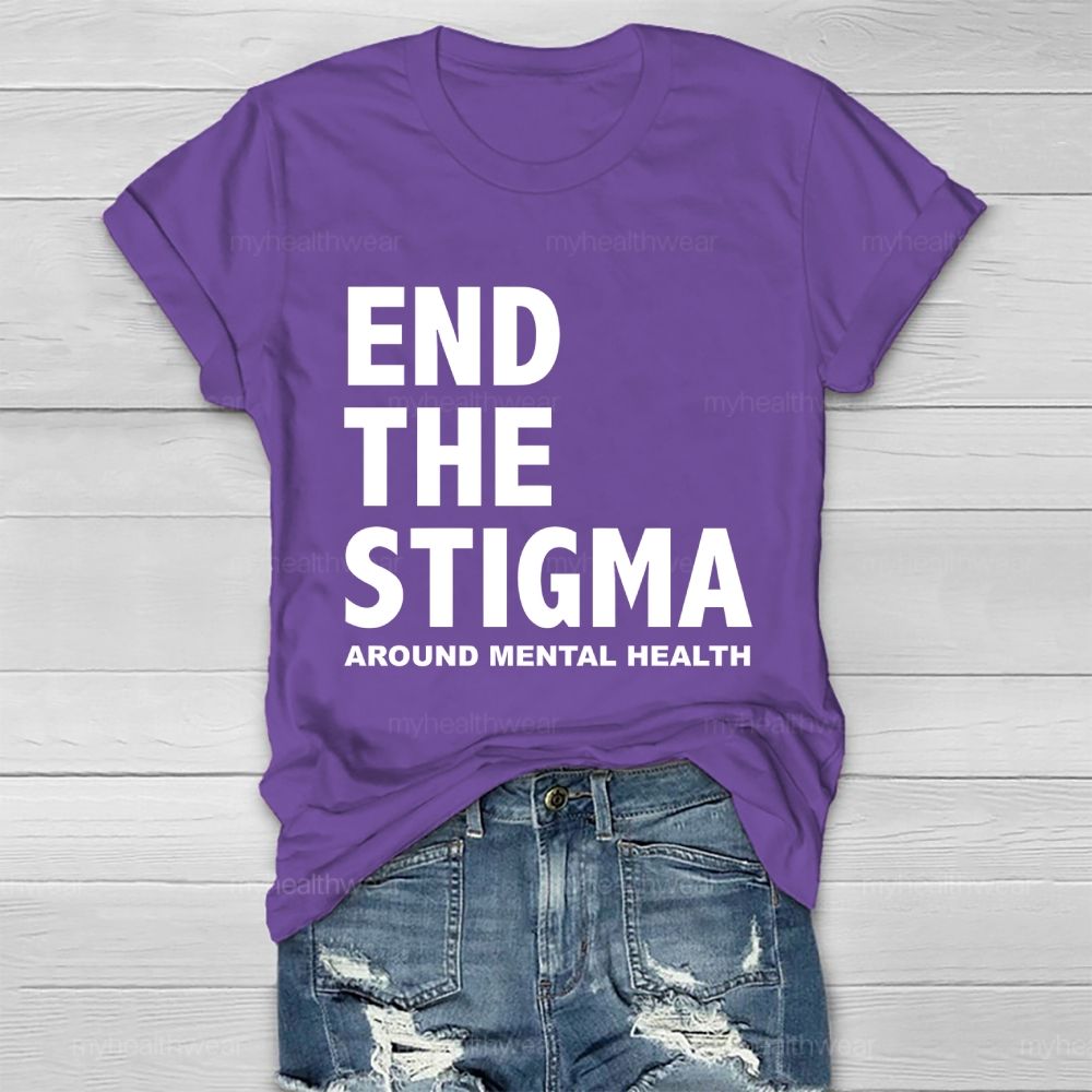 End The Stigma Around Mental Health   Healthwear T-shirt
