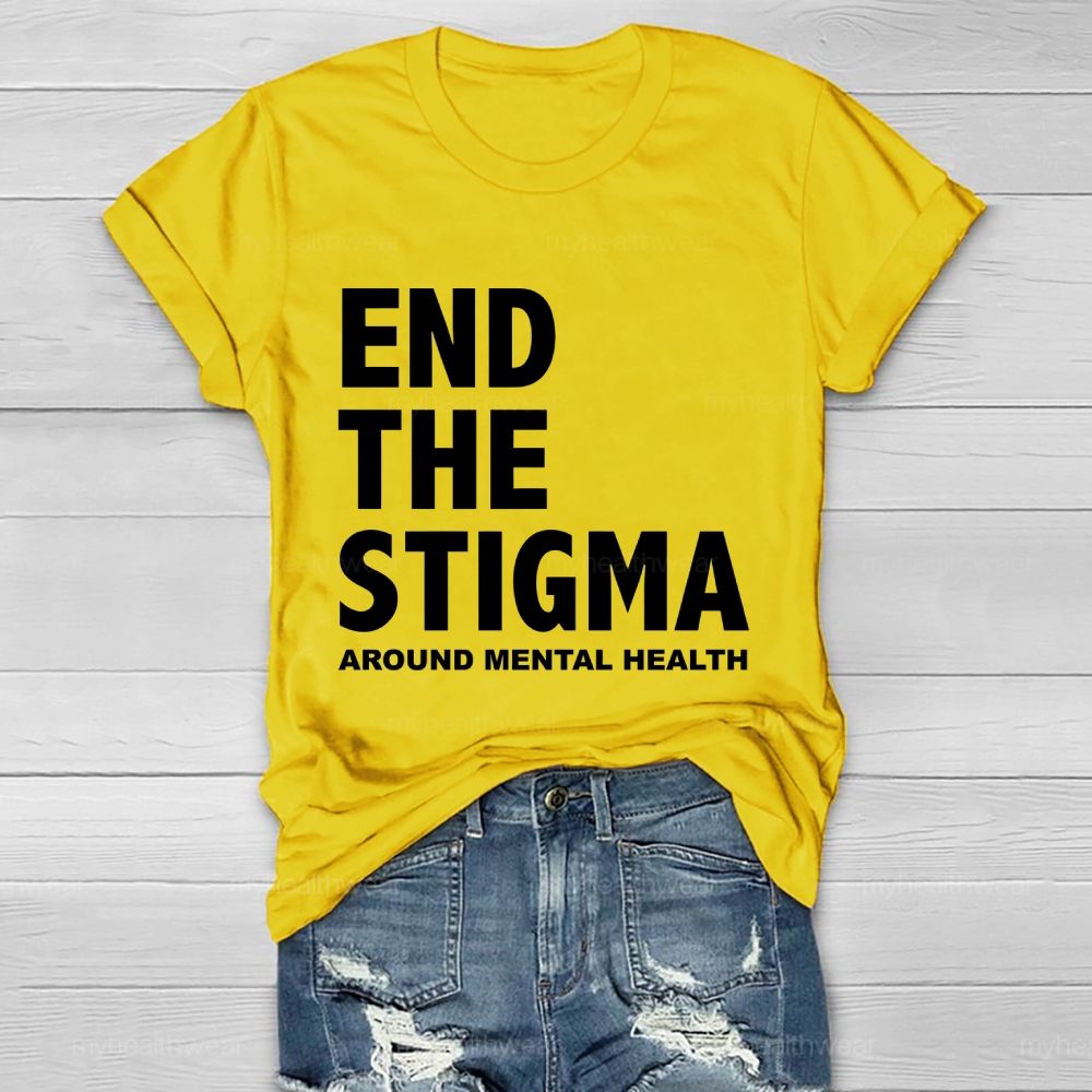 End The Stigma Around Mental Health   Healthwear T-shirt