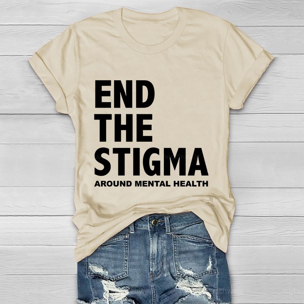 End The Stigma Around Mental Health   Healthwear T-shirt