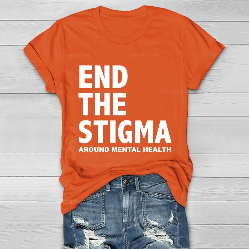End The Stigma Around Mental Health   Healthwear T-shirt