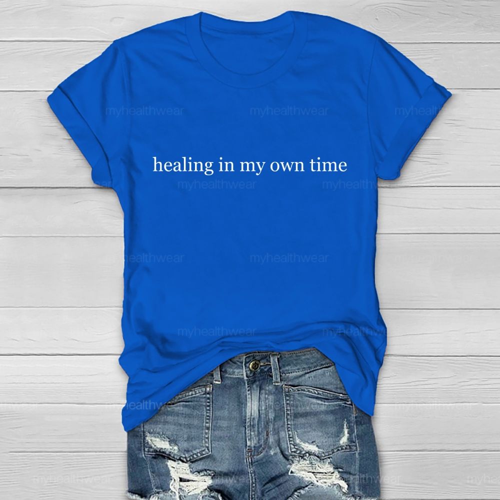 Healing In My Own Time   Healthwear T-shirt