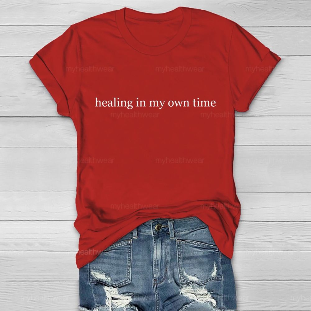Healing In My Own Time   Healthwear T-shirt