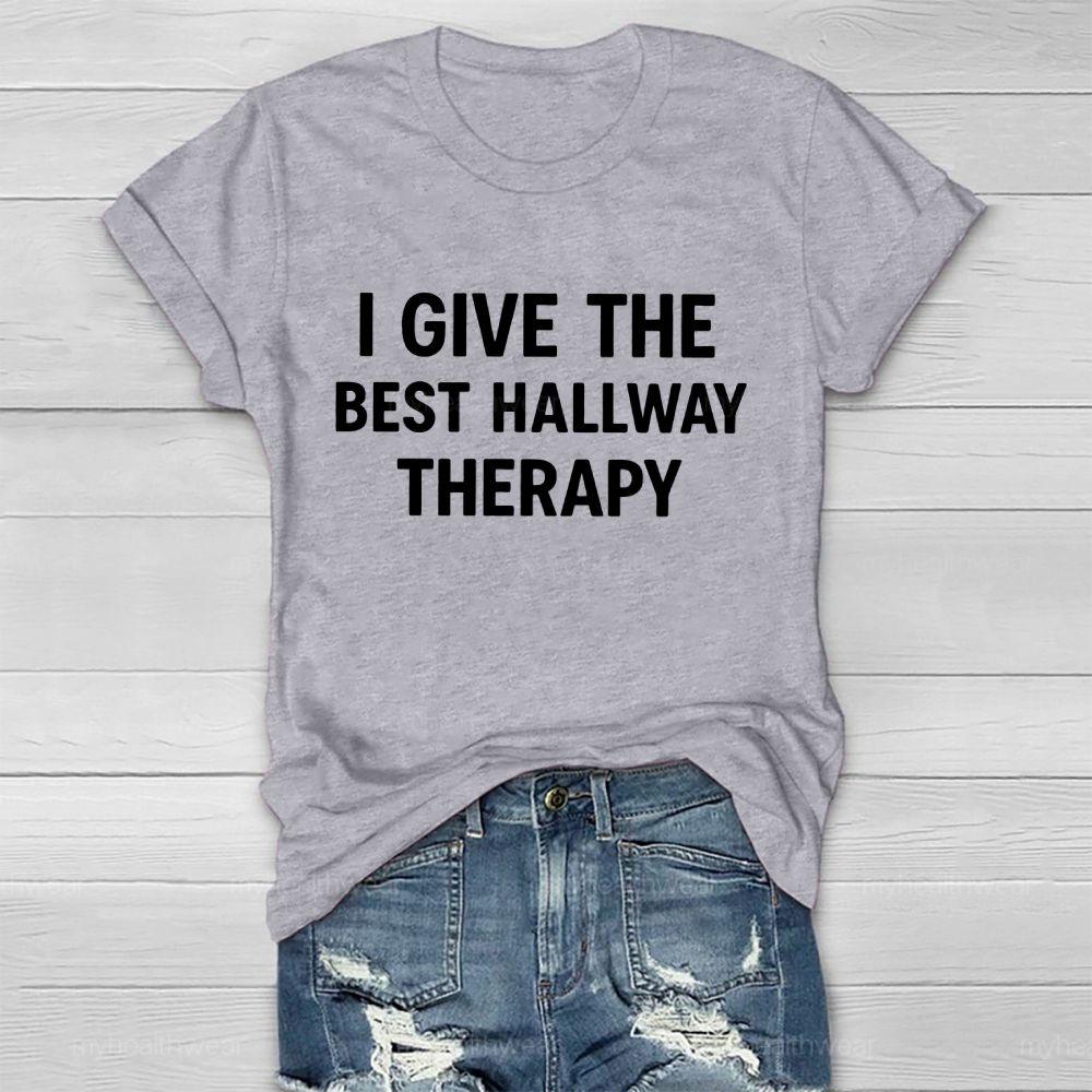I Give The Best Hallway Therapy  Healthwear T-shirt