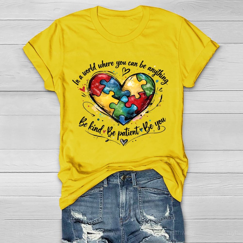 In A World Where You Can Be Anything Be Kind  Be Patient  Be You  Healthwear T-shirt