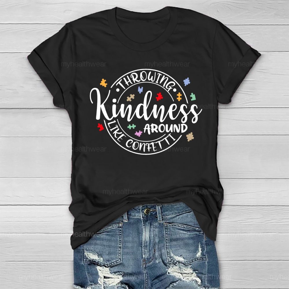 Throwing Kindness Around Like Confetti  Graphic  Healthwear T-shirt