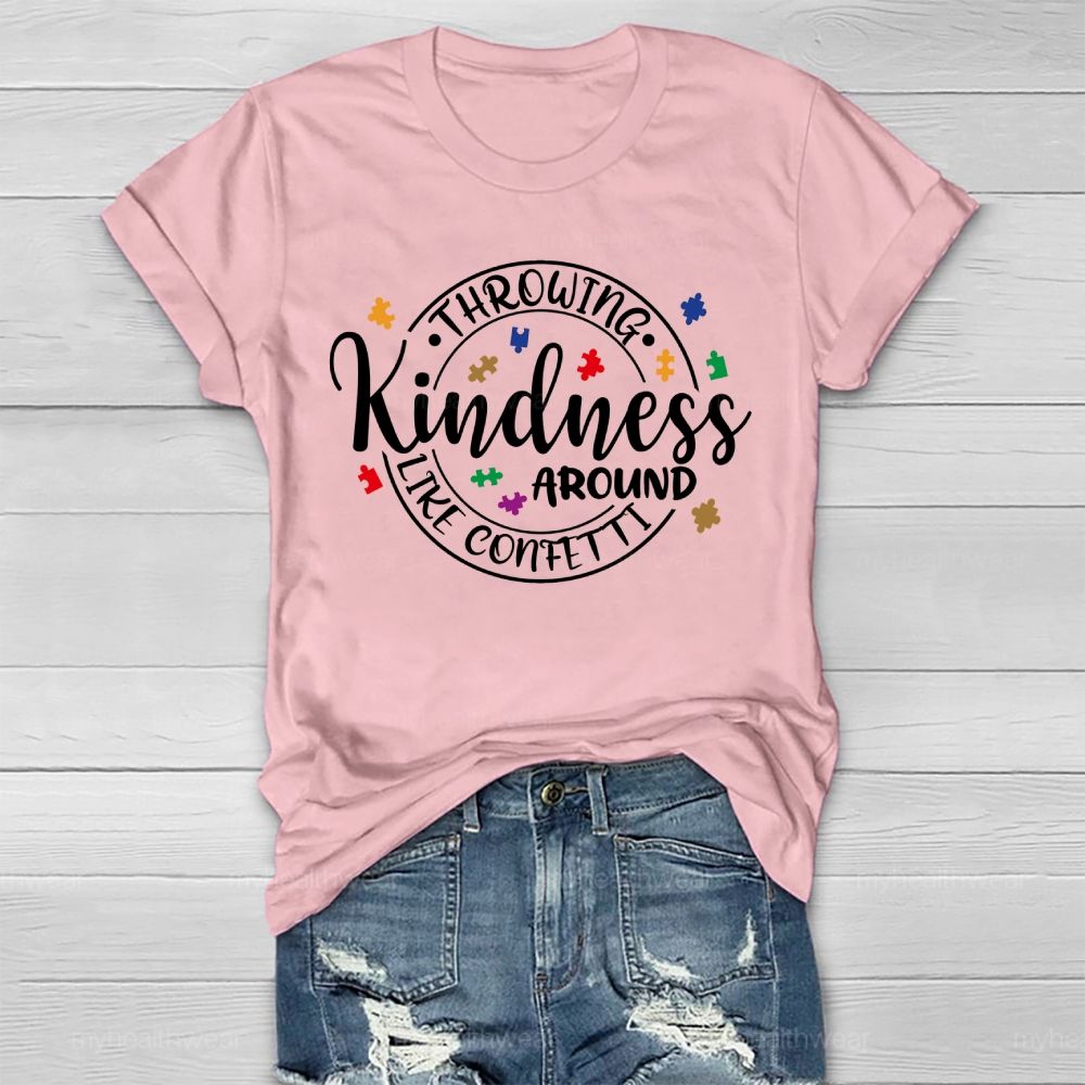 Throwing Kindness Around Like Confetti  Graphic  Healthwear T-shirt