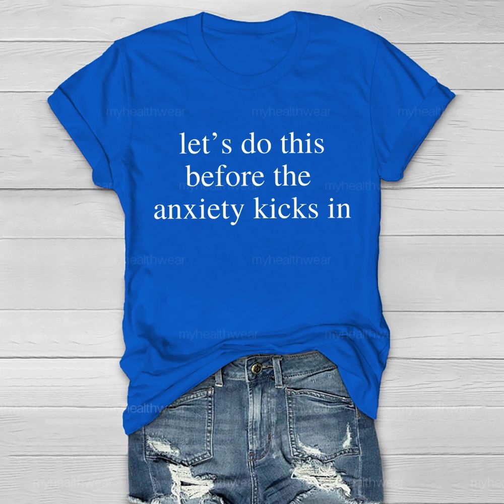 Let's Do This Before The Anxiety Kicks In Letters  Healthwear T-shirt