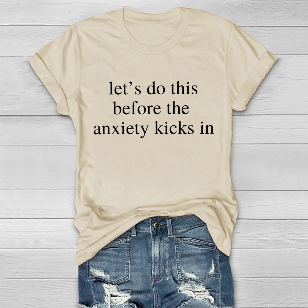 Let's Do This Before The Anxiety Kicks In Letters  Healthwear T-shirt