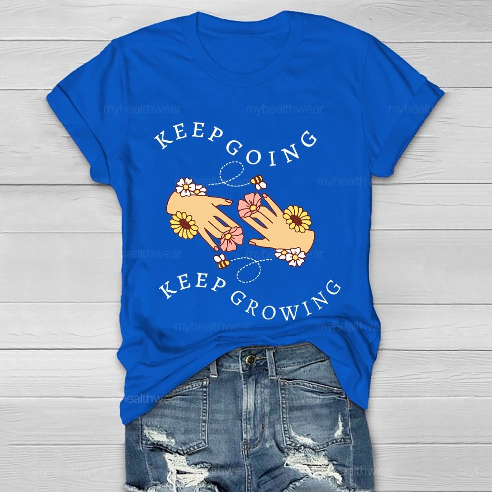 Keep Going Keep Growing  Healthwear T-shirt