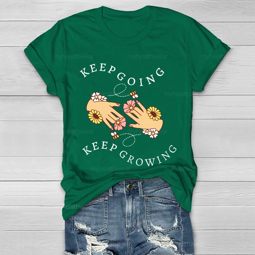 Keep Going Keep Growing  Healthwear T-shirt