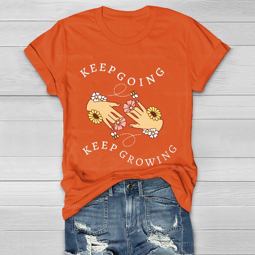 Keep Going Keep Growing  Healthwear T-shirt