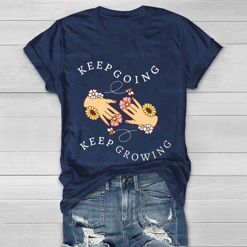 Keep Going Keep Growing  Healthwear T-shirt