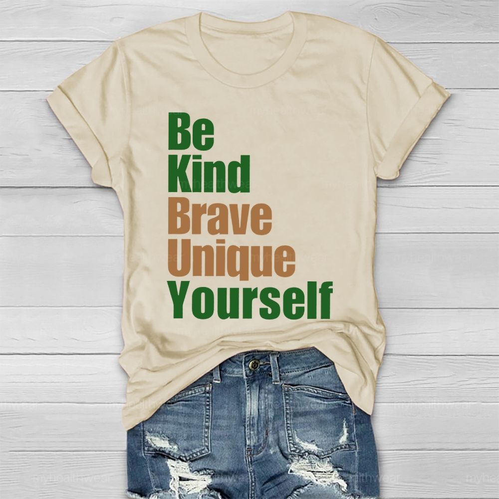 Be Kind  Brave  Unique  Yourself    Healthwear T-shirt