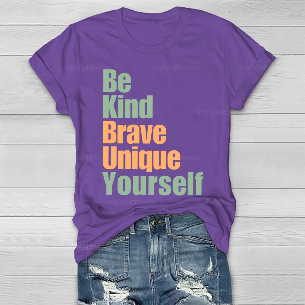 Be Kind  Brave  Unique  Yourself    Healthwear T-shirt