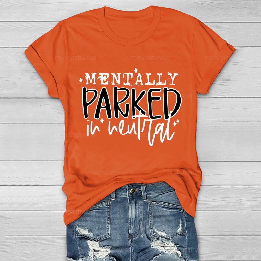 Mentally Parked In Neutral  Healthwear T-shirt