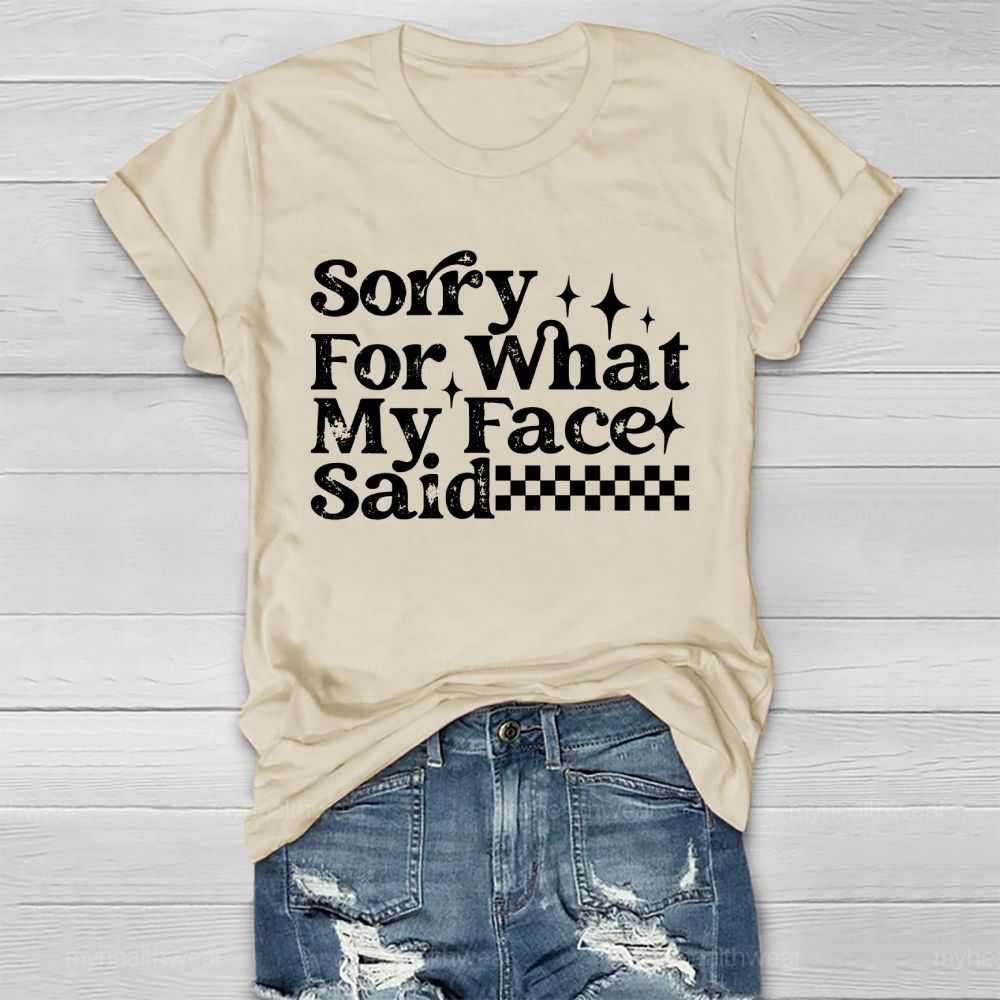 Sorry For What My Face Said  Healthwear T-shirt
