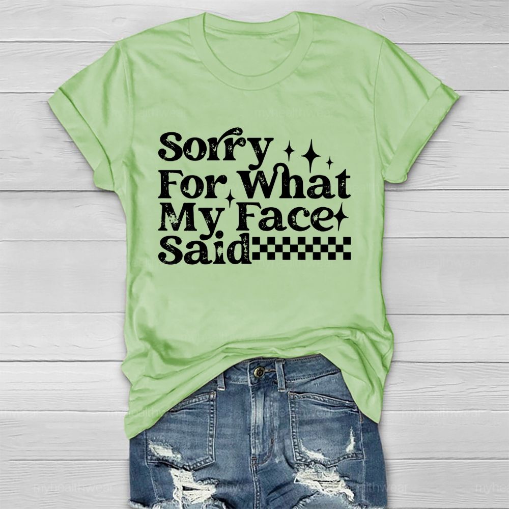 Sorry For What My Face Said  Healthwear T-shirt