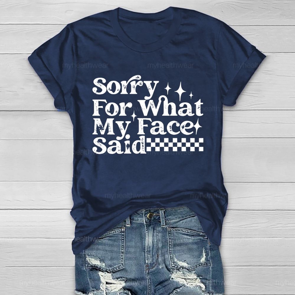 Sorry For What My Face Said  Healthwear T-shirt